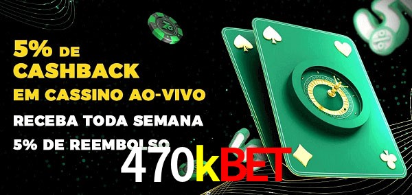 Promoções do cassino ao Vivo 470kbet