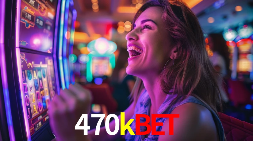 470kbet