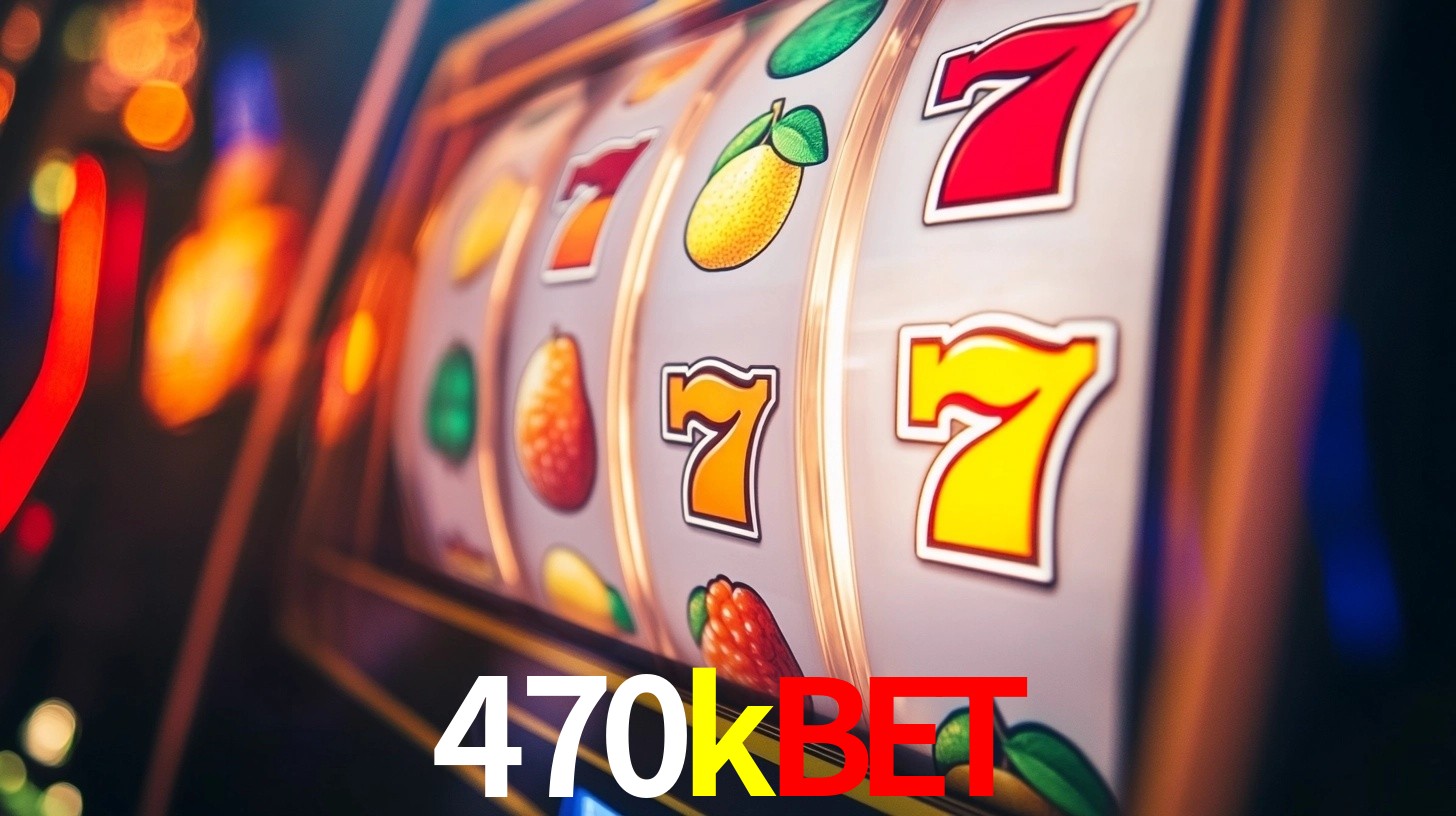 470kbet