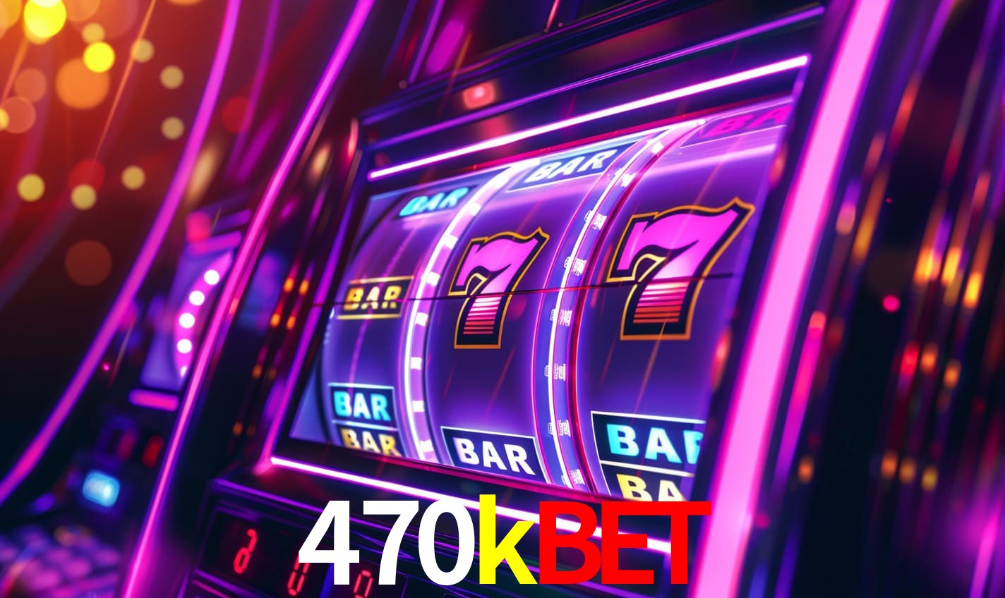 470kbet