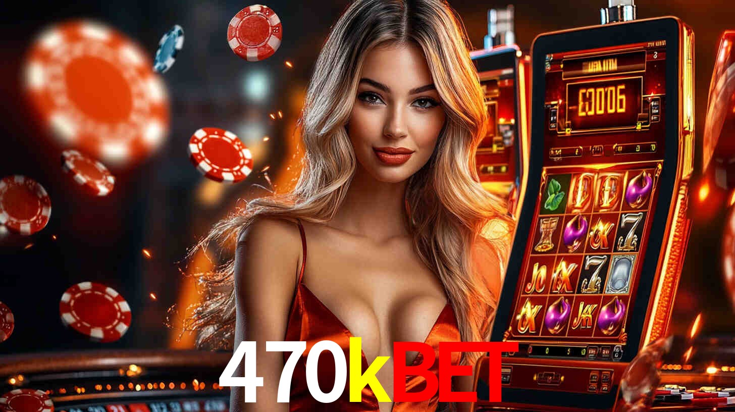 470kbet