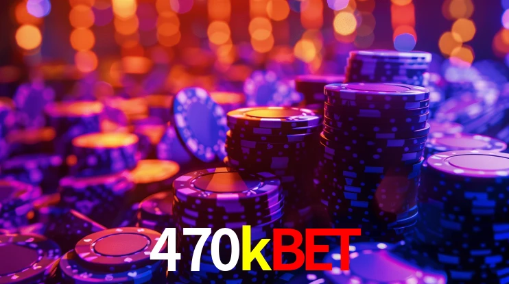 470kbet