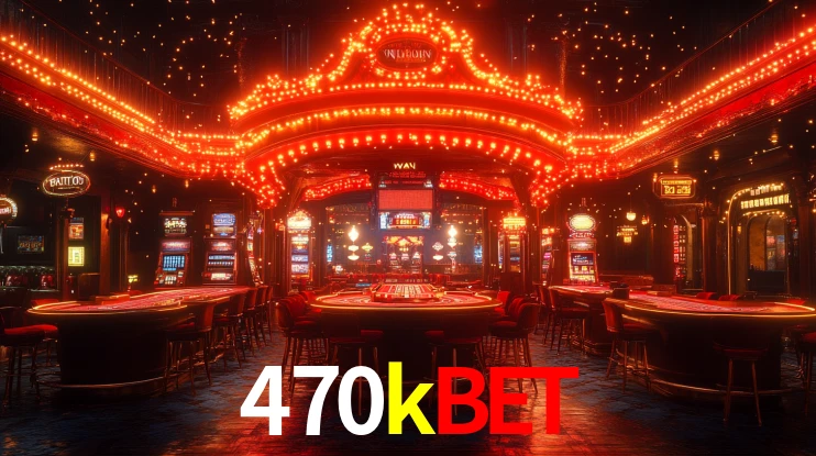 470kbet
